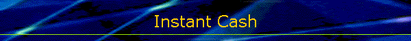 Instant Cash