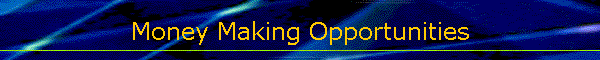 Money Making Opportunities